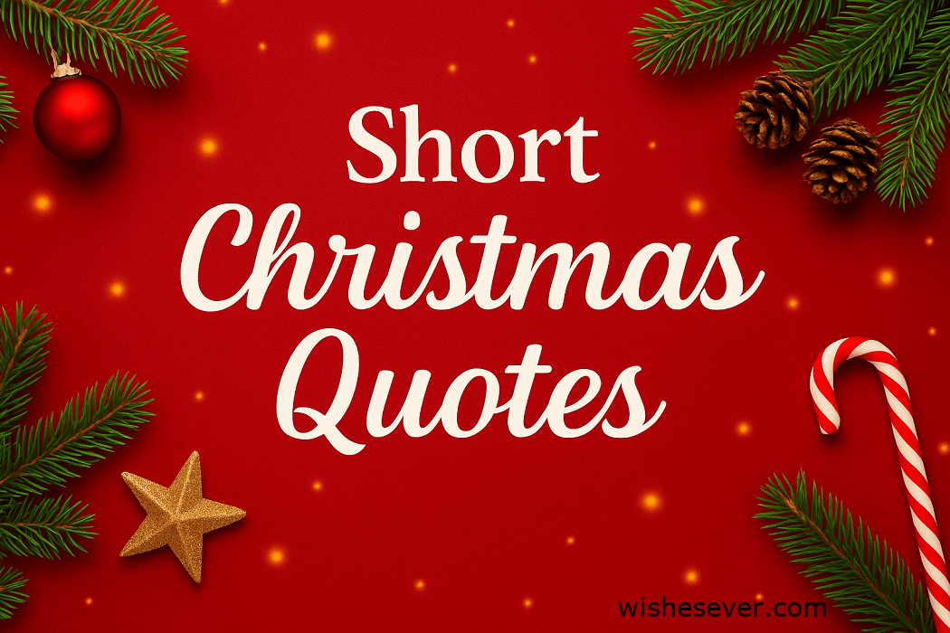 Short Christmas Quotes — 160+ Aesthetic, Cute & Inspirational Lines ...