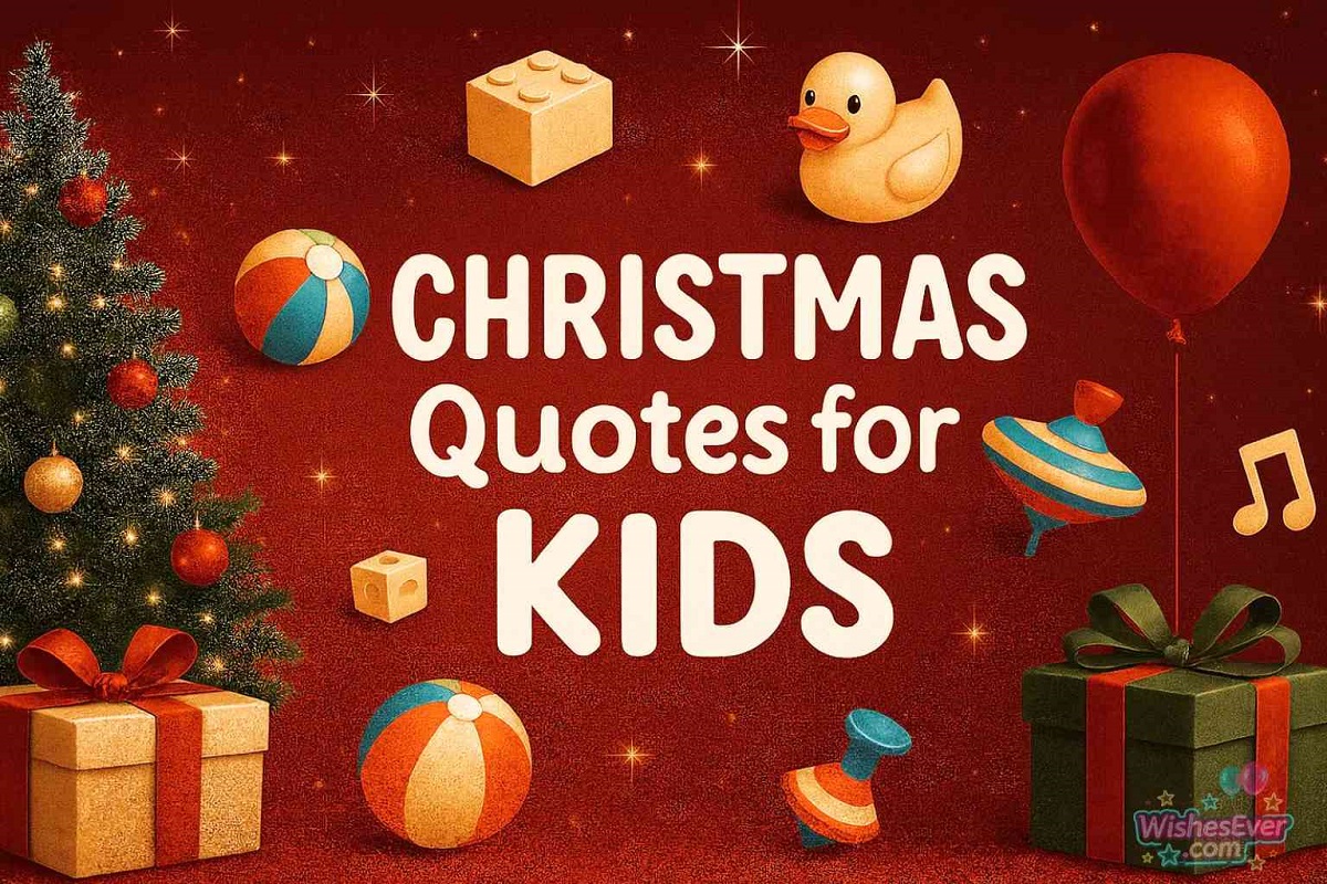 Christmas Quotes for Kids 2025 — Cute, Fun & Heartwarming Lines
